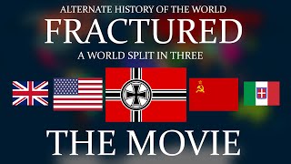 Alternate History of the World: Fractured | THE MOVIE