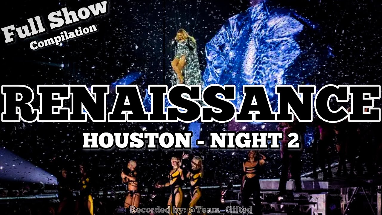 Full Show RENAISSANCE TOUR-Houston Night 2 (All The Hits) Beyonce x ...