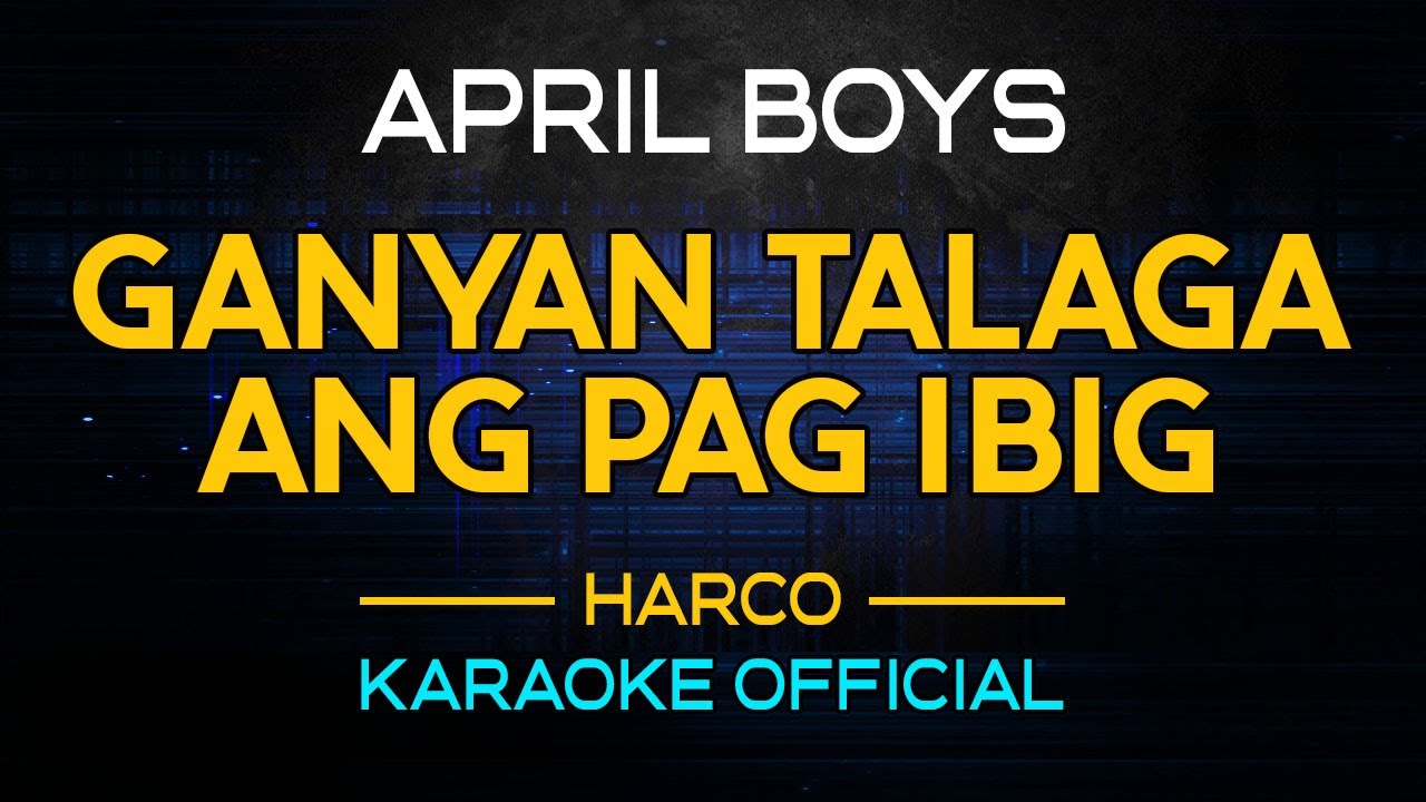 ⁣Ganyan Talaga Ang Pag ibig - April Boys | Karaoke Version