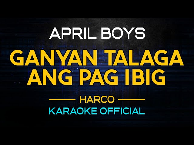 Ganyan Talaga Ang Pag ibig - April Boys | Karaoke Version class=