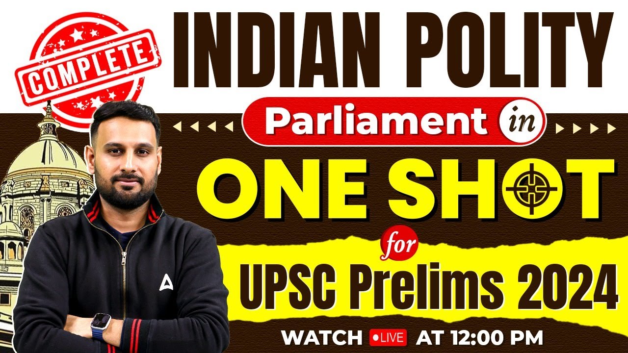 Indian Polity Marathon Class | PARLIAMENT In One Shot | UPSC Prelims ...