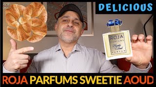 Roja Parfums Sweetie Aoud Fragrance Review 🥐🥐🥐