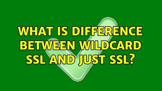 What is difference between Wildcard SSL and just SSL?