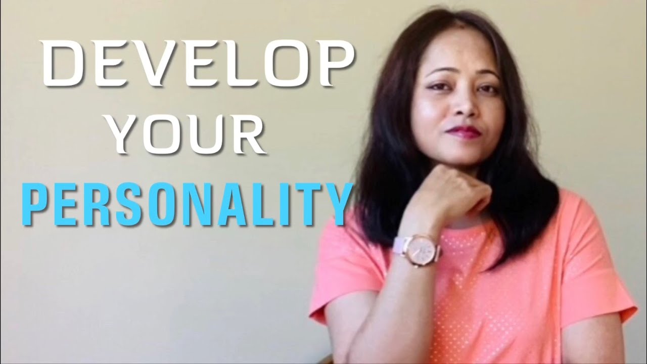 Personality | How to Develop Personality ? | Now Become A Mature Person ...