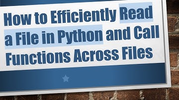 How to Efficiently Read a File in Python and Call Functions Across Files