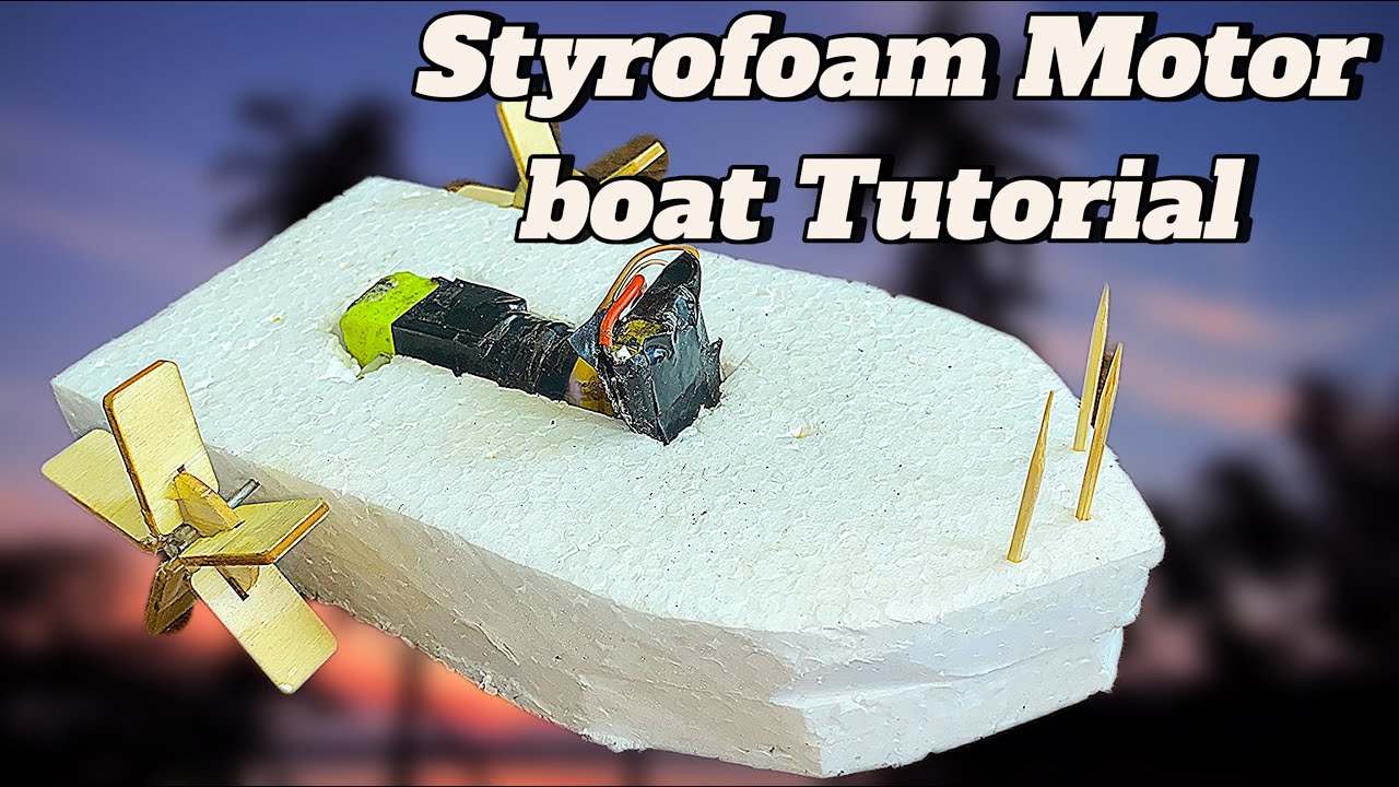 How To Make A Styrofoam Mini Motor Paddle Boat | Easy Boat Project