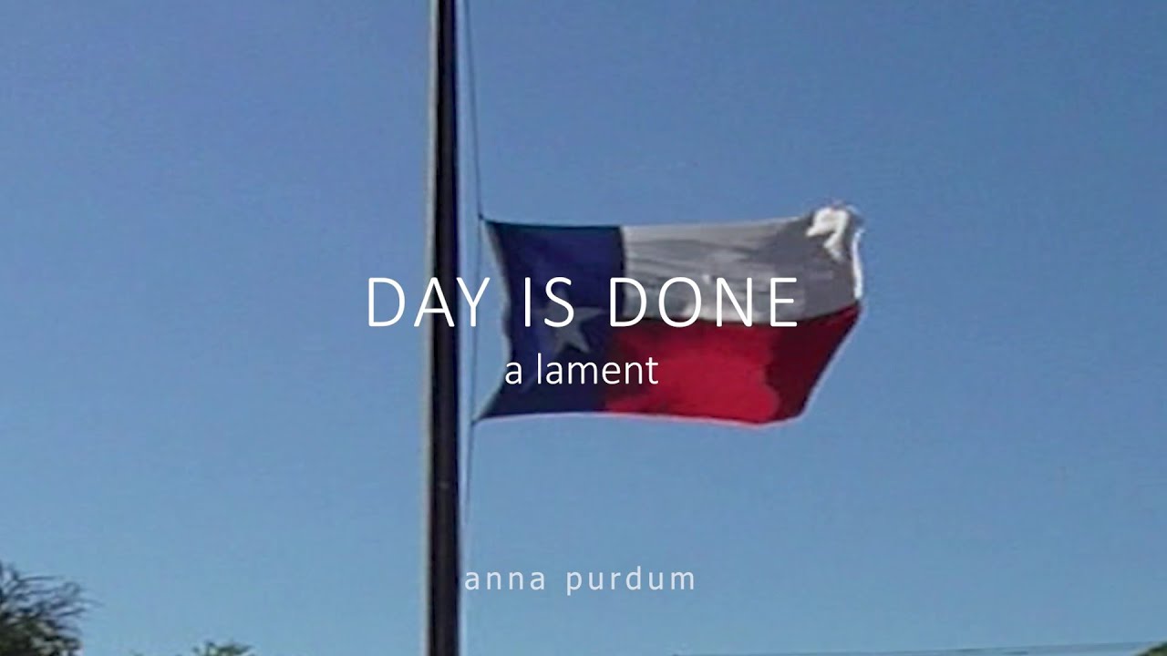 Day Is Done: A Lament