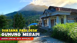 PAGI DARI DESA GUNUNG MERAPI !! Pemandangan Alam Desa Gunung Merapi - Cerita Desa Lencoh, Boyolali