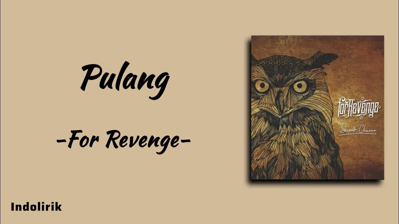 Pulang - For Revenge | Lirik Lagu Pulang - For Revenge | Lirik Lagu