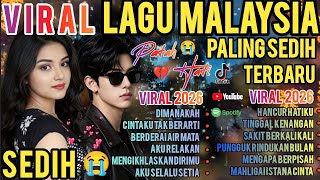 LAGU MALAYSIA PALING SEDIH😭 PATAH HATI 💔 GALAU TERBARU VIRAL 2026TEMAN KERJA SANTAI PERJALANAN 