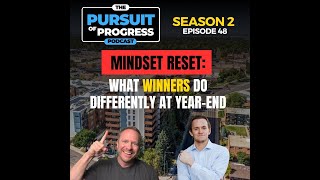 🎙 Season 2 | Episode 48 — Mindset Reset: What Winners Do Differently at Year-End