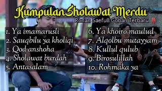 KUMPULAN SHOLAWAT MERDU TERBARU | RONAN SAEFULL GOBAN