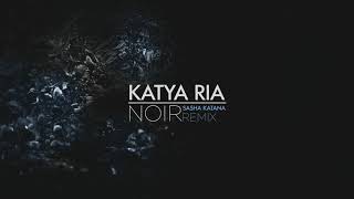 Katya Ria-Noir (Sasha Katana remix) Resimi