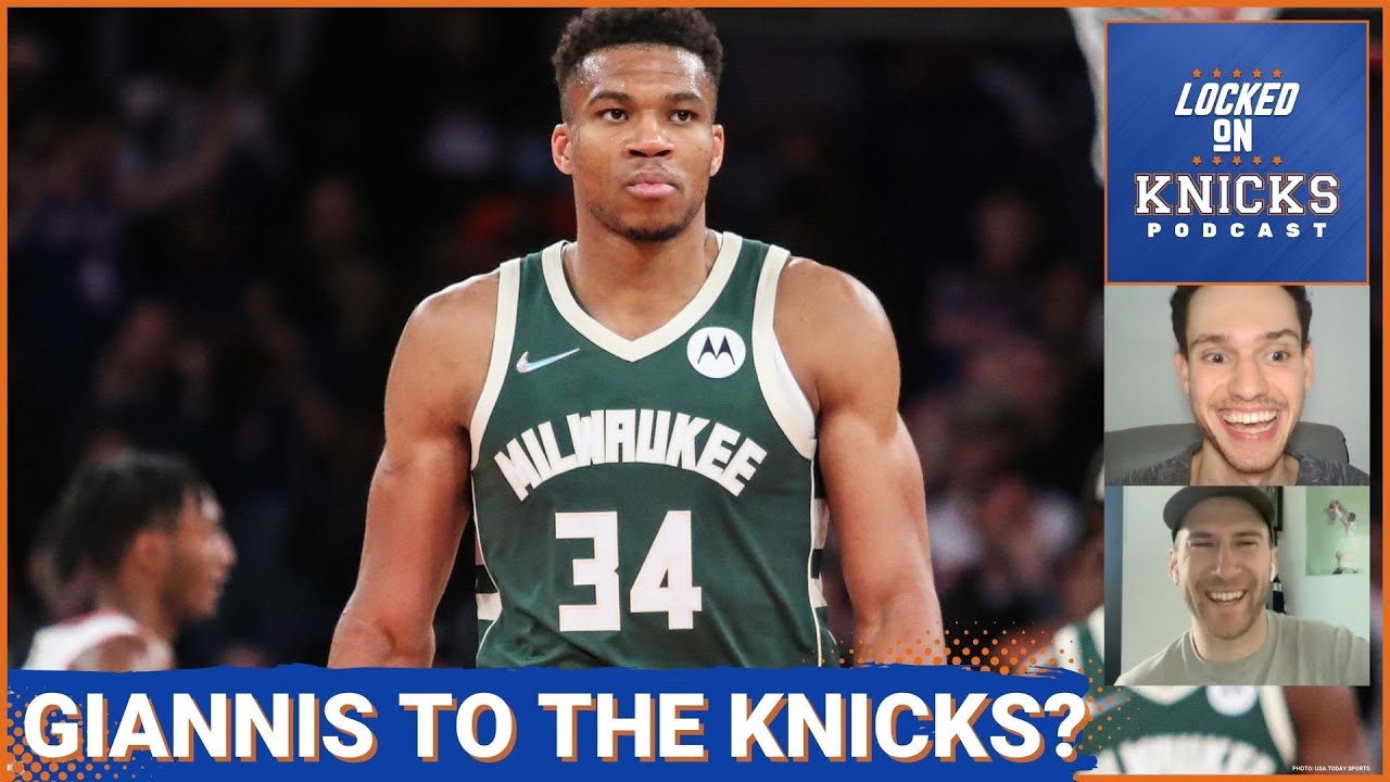 How Giannis Antetokounmpo Could End Up On The New York Knicks With Locked On Bucks Kane Pitman