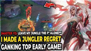 I Taught a Top Lane Camping Jungler a Lesson in the Early Game!