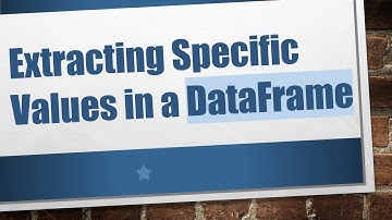 Extracting Specific Values in a DataFrame
