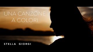 Video thumbnail of "Una Canzone a Colori - Stella Giorgi"