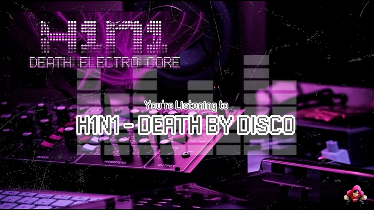 H.1.N.1 - DEATH BY DISCO
