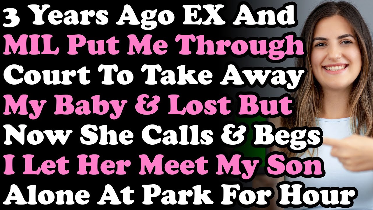 3 Years Ago My EX & Mother In Law Put Me Through Court To Take Away My Baby & Lost But Now She Begs