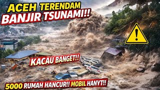 Download Lagu ACEH KEMBALI BANJIR MIRIP TSUNAMI 🌊 5000 RUMAH HANCUR, 46 JEMBATAN PUTUS, MOBIL HANYUT SEMUA! MP3
