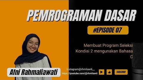 Membuat Program Seleksi Kondisi 2 menggunakan Bahasa C