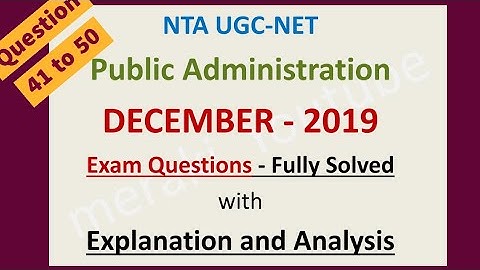 UGC-NET Public Administration December 2019  Exam Questions (41-50)- Fully Solved with Explanation