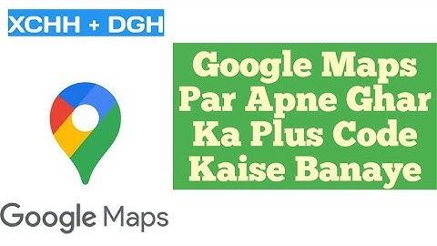 How to make Plus Code Address in Google Maps | Apne Ghar ka Plus Address kaise banae Google Maps Par