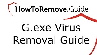 G.exe Virus Removal
