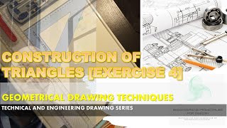 Advanced Construction of  Angles and Triangles (Exercise 4) - Geometric/Technical Drawing Series