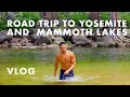 4 day solo road trip to yosemite  mammoth lakes california