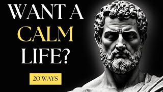 WANT A CALM AND PEACEFUL LIFE?  20 STOIC LESSONS || Reduce Stress and START LIVING