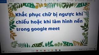 Cách lật ngược xoay camera trên Google Meet nhanh đơn giản