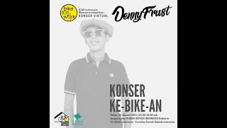 KONSER KE-BIKE-AN || DENNY FRUST ( TAK MELEBIHI KEKUATANMU )