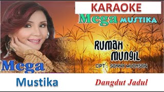 RUMAH MUNGIL-KARAOKE HD-Mega Mustika
