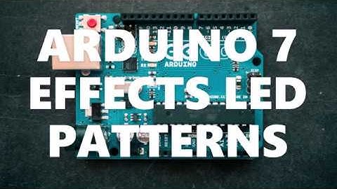 Arduino 7 Effect LED Pattern using Arduino Uno
