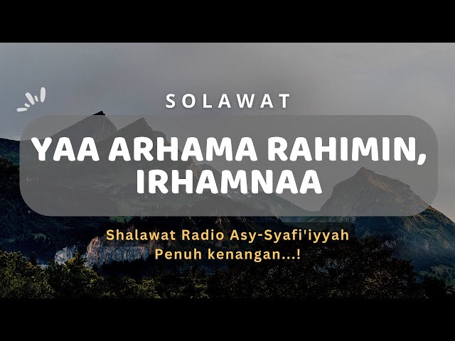 Sholawat Yaa Arhamarrohimin Irhamna || Radio Asy-Syafi’iyah || Sholawat Tarhim Subuh class=