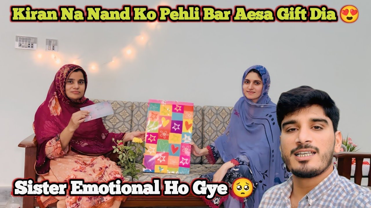kiran-na-sister-ko-pehli-bar-is-andaz-mian-gift-dia-k-sister-emotional