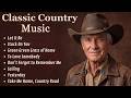 Stuck On You, Let It Be, Green Green Grass of Home – Classic Country Music Timeless 60s, 70s, 80s