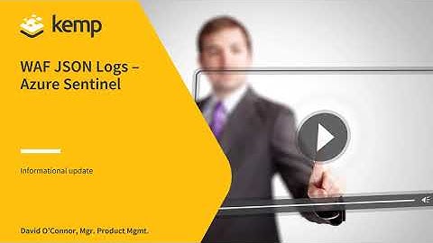 Kemp’s Web Application Firewall (WAF) Visibility & Insight with Azure Sentinel