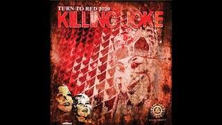 Turn To Red 2020 - Killing Joke