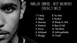 Khaled Siddiq Best Nasheeds | Jukebox | Vocals Only