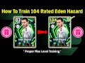 Free Epic Eden Hazard Best Training Guide  eFootball™ 2026 Mobile 🔥☺️