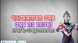 ORB NO INORI|Opening Ultraman Orb|Lirik Terjemahan Bahasa Indonesia.