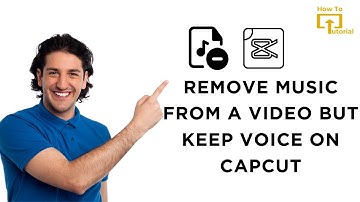 How to Remove Music From A Video But Keep Voice on CapCut
