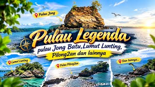 🇧🇳 Pulau Lagenda di Brunei Darussalam (Jong Batu, Pilong2an,Lumut Lunting dan pulau lainya