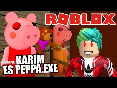 Me Convierto En Peppa Exe Mama Exe En La Casa Juegos Karim Juega Youtube - karim juega roblox piggy