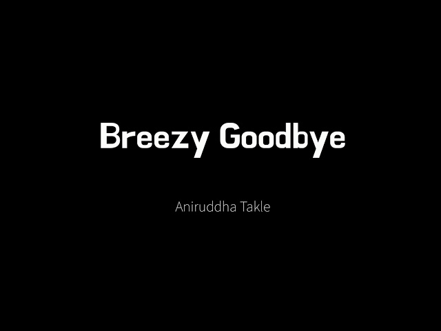 Breezy Goodbye (Instrumental) | Aniruddha Takle class=