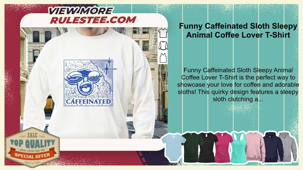 Funny Caffeinated Sloth Sleepy Animal Coffee Lover T-Shirt