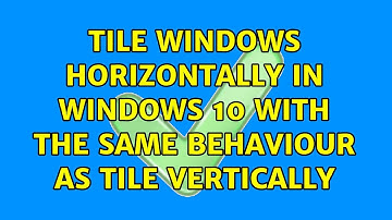 Tile windows horizontally in Windows 10 with the same behaviour as tile vertically