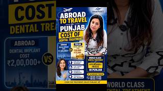 dental implant cost in punjab ✈️ Planning a trip from abroad to Punjab for dental treatment?